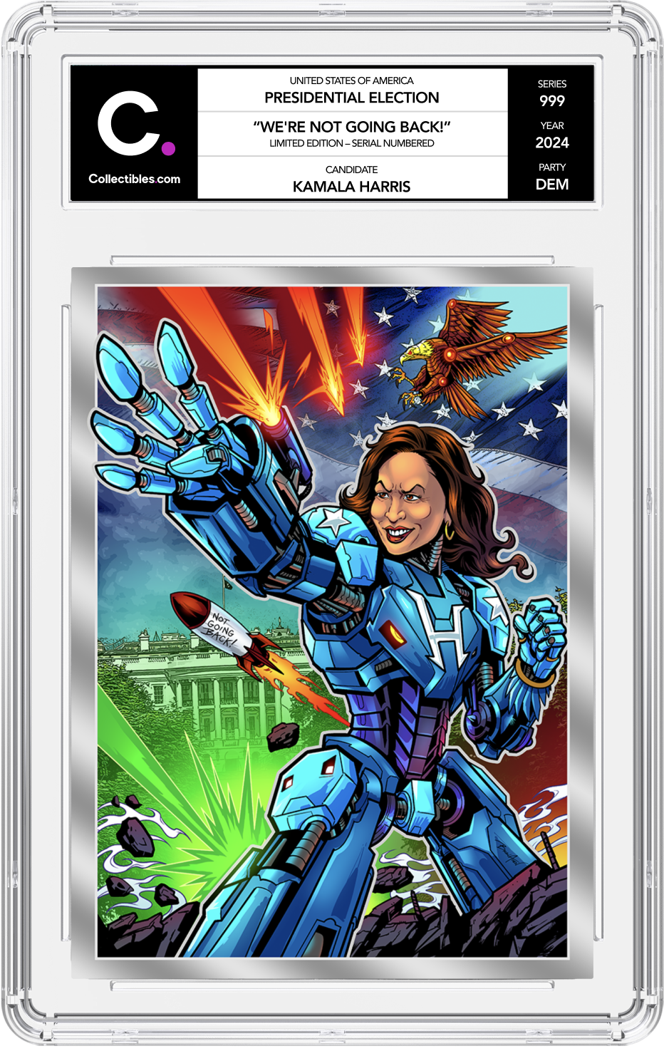 Kamala Harris "We're Not Going Back!" Limited Edition - Hologram Serial Numbered